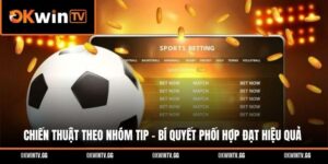 Chiến Thuật Theo Nhóm Tip - Bí Quyết Phối Hợp Đạt Hiệu Quả