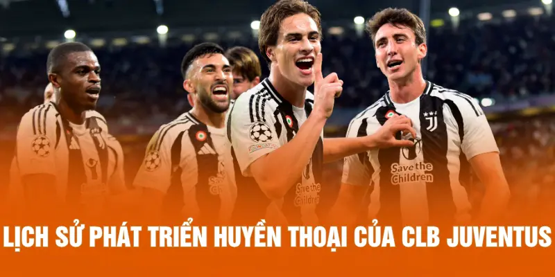 Lịch sử phát triển huyền thoại của CLB Juventus