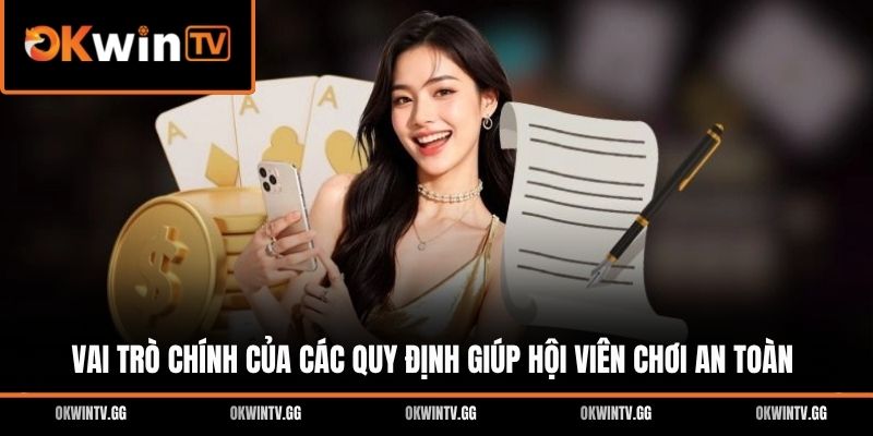Vai trò chính của các quy định giúp hội viên chơi an toàn
